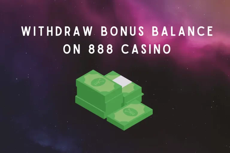 Can You Withdraw Bonus Balance on 888 Casino?