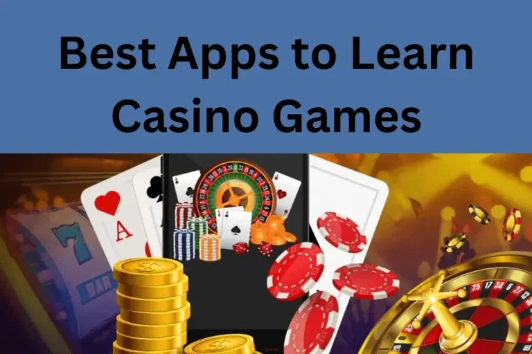 Best Apps to Learn Casino Games