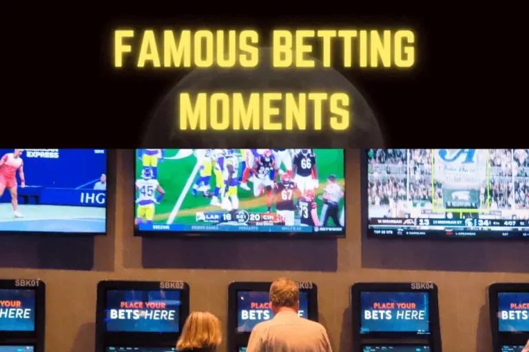 Famous Betting Moments