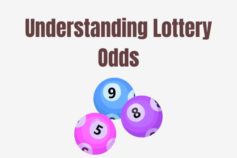 Understanding Lottery Odds